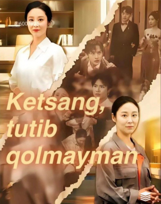 Ketsang tutib qolmayman 1-2-3-5-10-20-30-40-60-70-90 Qism Koreya seriali uzbek tilida Barcha qismlar 2026 HD yuklab olish